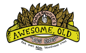 Awesome, Old. "Dog Ends" For that real secondhand smoke. Purchizzle on Redbubble